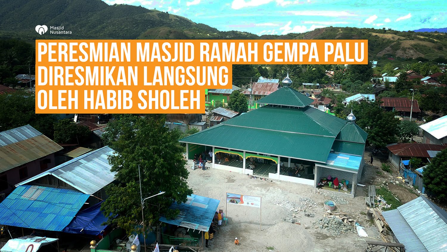 MASJID RAMAH GEMPA PALU Diresmikan Langsung oleh Habib Sholeh